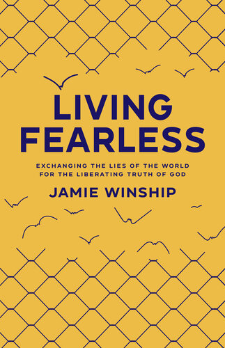 Living Fearless: Exchanging the Lies of the World for the Liberating Truth of God (PDF/EPUB Version)