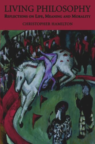 Living Philosophy: Reflections on Life, Meaning and Morality (PDF/EPUB Version)