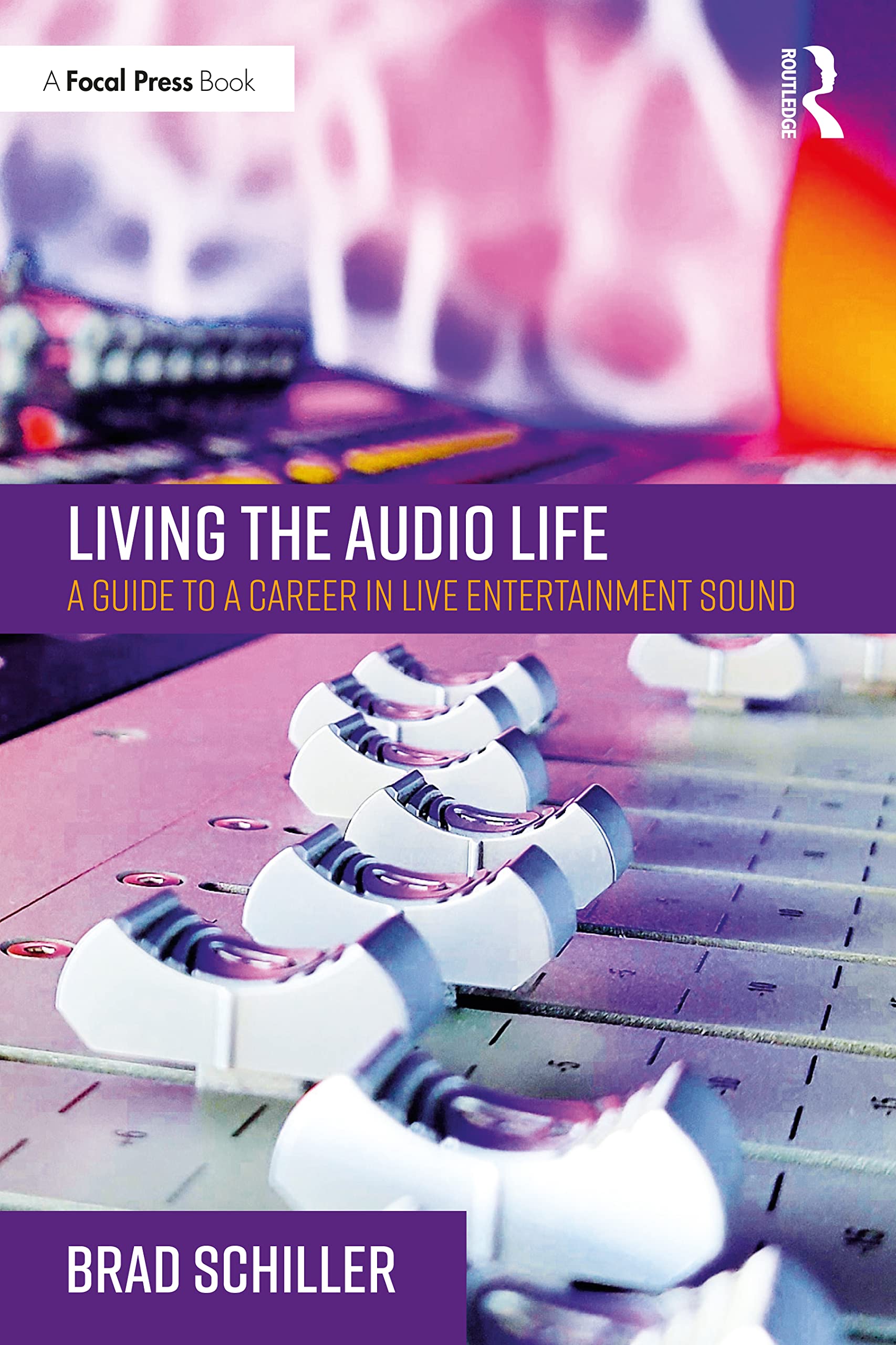 Living the Audio Life: A Guide to a Career in Live Entertainment Sound (PDF/EPUB Version)