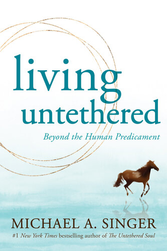 Living Untethered: Beyond the Human Predicament (PDF/EPUB Version)