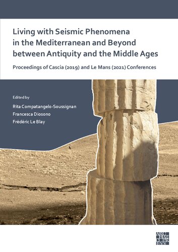 Living With Seismic Phenomena in the Mediterranean and Beyond Between Antiquity and the Middle Ages: Proceedings of Cascia (25-26 October, 2019) and Le Mans (2-3 June, 2021) Conferences (PDF/EPUB Version)