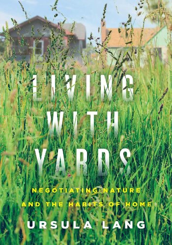 Living with Yards: Negotiating Nature and the Habits of Home (PDF/EPUB Version)