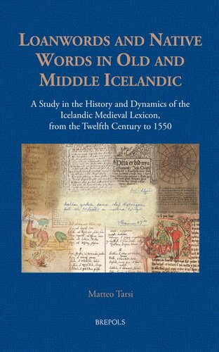 Loanwords and Native Words in Old and Middle Icelandic: A Study in the History and Dynamics of the Icelandic Medieval Lexicon (Studies in Viking and Medieval Scandinavia, 4) (PDF/EPUB Version)