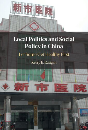 Local Politics and Social Policy in China: Let Some Get Healthy First (PDF/EPUB Version)
