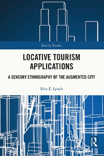 Locative Tourism Applications: A Sensory Ethnography of the Augmented City (PDF/EPUB Version)