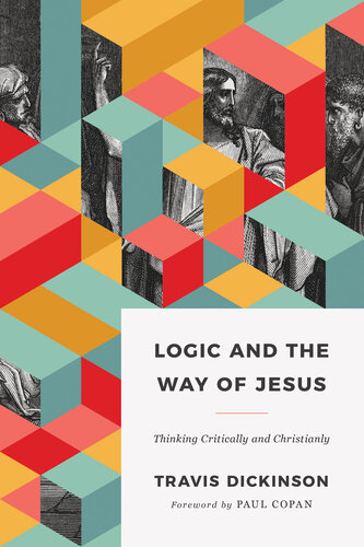 Logic and the Way of Jesus: Thinking Critically and Christianly (PDF/EPUB Version)