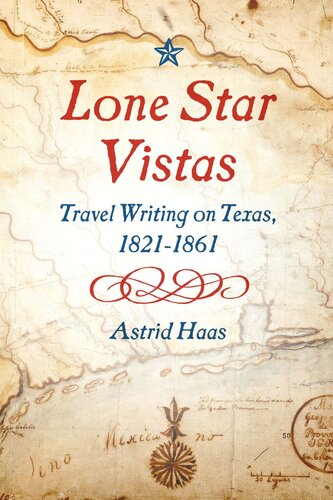 Lone Star Vistas: Travel Writing on Texas, 1821-1861 (PDF/EPUB Version)