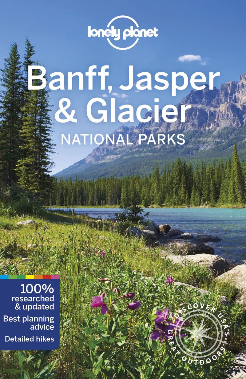 Lonely Planet Banff, Jasper and Glacier National Parks 6 (National Parks Guide) (PDF/EPUB Version)