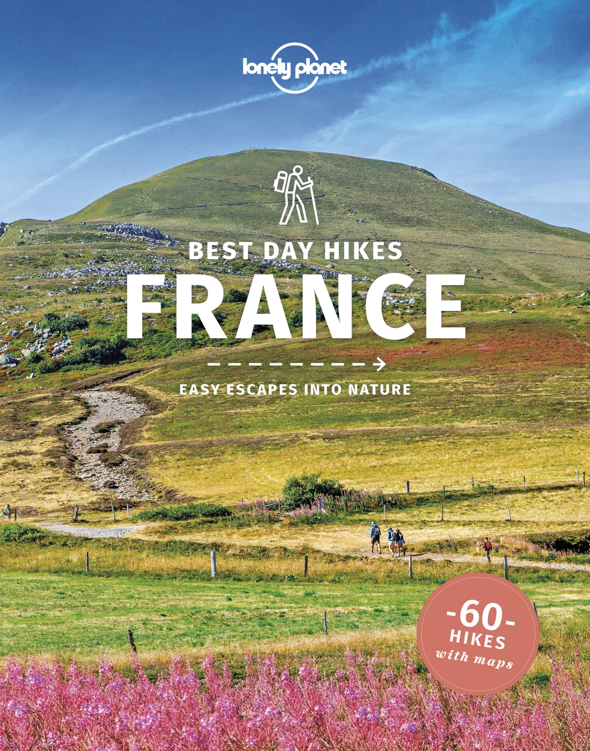 Lonely Planet Best Day Hikes France 1 (Hiking Guide) (PDF/EPUB Version)