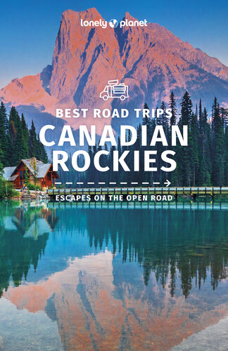 Lonely Planet Best Road Trips Canadian Rockies 1 (Road Trips Guide) (PDF/EPUB Version)