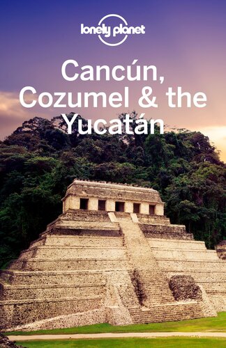 Lonely Planet Cancun, Cozumel & the Yucatan (PDF/EPUB Version)