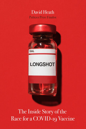 Longshot: The Inside Story of the Race for a COVID-19 Vaccine (PDF/EPUB Version)