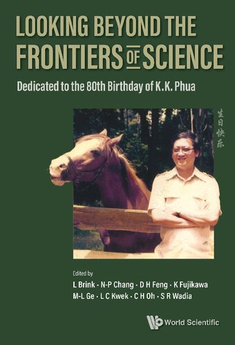 Looking Beyond the Frontiers of Science: Dedicated to the 80th Birthday of KK Phua (PDF/EPUB Version)