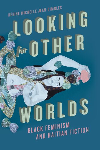 Looking for Other Worlds: Black Feminism and Haitian Fiction (PDF/EPUB Version)