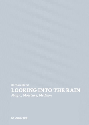Looking Into the Rain: Magic - Moisture - Medium (PDF/EPUB Version)