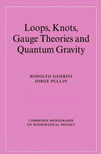 Loops, Knots, Gauge Theories and Quantum Gravity (Cambridge Monographs on Mathematical Physics) (PDF/EPUB Version)