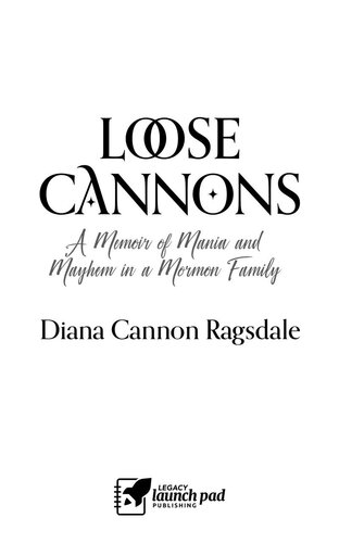 Loose Cannons: A Memoir of Mania and Mayhem in a Mormon Family (PDF/EPUB Version)
