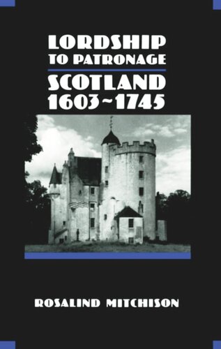 Lordship to Patronage: Scotland 1603-1745 (PDF/EPUB Version)