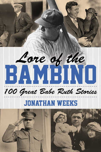 Lore of the Bambino: 100 Great Babe Ruth Stories (PDF/EPUB Version)