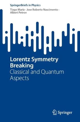 Lorentz Symmetry Breaking?Classical and Quantum Aspects: Classical and Quantum Aspects (SpringerBriefs in Physics) (PDF/EPUB Version)
