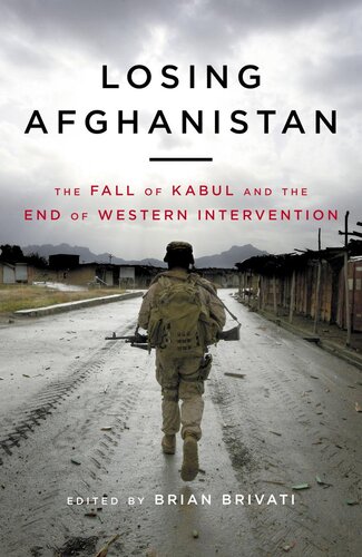 Losing Afghanistan: The Fall of Kabul And The End of Western Intervention (PDF/EPUB Version)