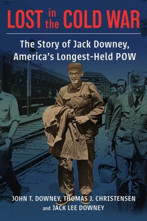 Lost in the Cold War: The Story of Jack Downey, America’s Longest-Held POW (PDF/EPUB Version)