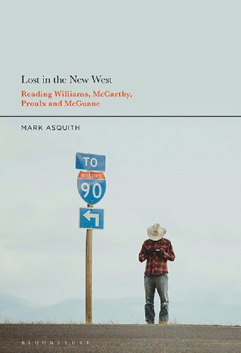 Lost in the New West: Reading Williams, McCarthy, Proulx and McGuane (PDF/EPUB Version)