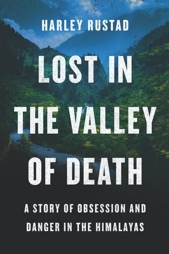 Lost in the Valley of Death - A Story of Obsession and Danger in the Himalayas (PDF/EPUB Version)