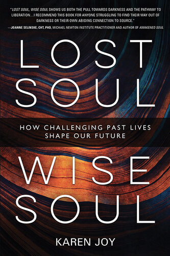 Lost Soul, Wise Soul: How Challenging Past Lives Shape Our Future (PDF/EPUB Version)