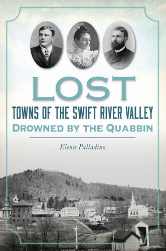 Lost Towns of the Swift River Valley: Drowned by the Quabbin (PDF/EPUB Version)