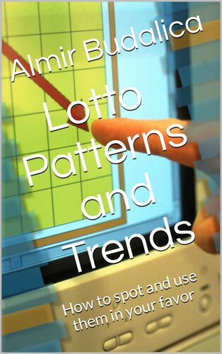 Lotto Patterns and Trends: How to spot and use them in your favor (Squeeze Method for Winning Lottery and Roulette) (PDF/EPUB Version)