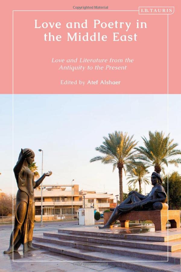 Love and Poetry in the Middle East: Love and Literature from Antiquity to the Present (PDF/EPUB Version)