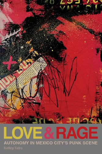 Love and Rage: Autonomy in Mexico City's Punk Scene (PDF/EPUB Version)