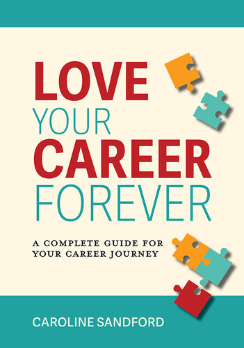 Love Your Career Forever: A Complete Guide for Your Career Journey (PDF/EPUB Version)