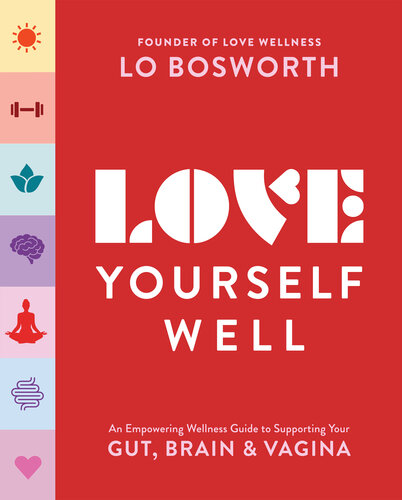 Love Yourself Well: An Empowering Wellness Guide to Supporting Your Gut, Brain, and Vagina (PDF/EPUB Version)
