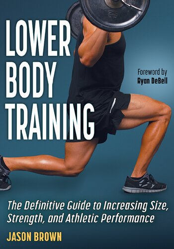 Lower Body Training The Definitive Guide to Increasing Size, Strength, and Athletic Performance (PDF/EPUB Version)