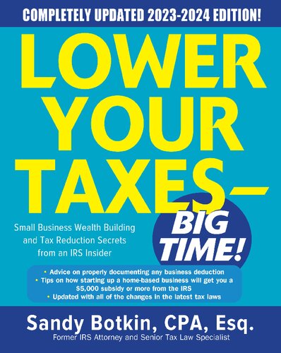 Lower Your Taxes - BIG TIME! 2023-2024: Small Business Wealth Building and Tax Reduction Secrets from an IRS Insider (PDF/EPUB Version)