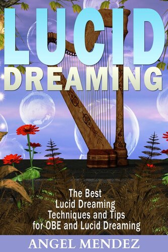 Lucid Dreaming: The Best Lucid Dreaming Techniques and Tips for OBE and Lucid Dreaming (PDF/EPUB Version)