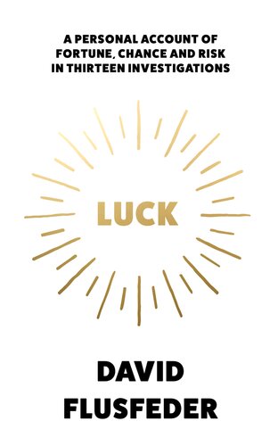 Luck: A Personal Account of Fortune, Chance and Risk in Thirteen Investigations (PDF/EPUB Version)