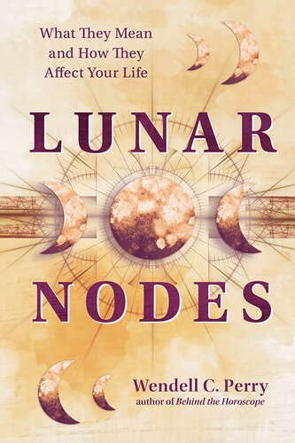 Lunar Nodes: What They Mean and How They Affect Your Life (PDF/EPUB Version)
