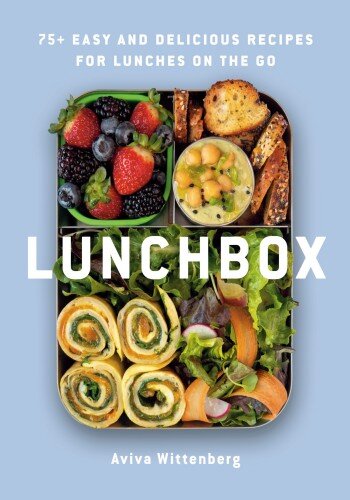Lunchbox: 75+ Easy and Delicious Recipes for Lunches on the Go (PDF/EPUB Version)