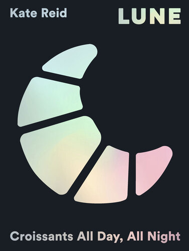 Lune: Croissants All Day, All Night (PDF/EPUB Version)