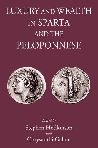 Luxury and Wealth in Sparta and the Peloponnese (Sparta and Its Influence) (PDF/EPUB Version)