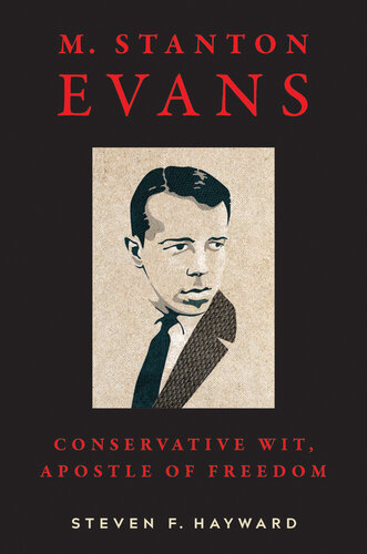 M. Stanton Evans: Conservative Wit, Apostle of Freedom (PDF/EPUB Version)