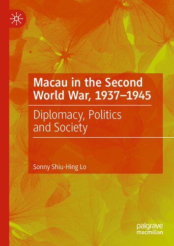 Macau in the Second World War, 1937-1945: Diplomacy, Politics and Society (PDF/EPUB Version)