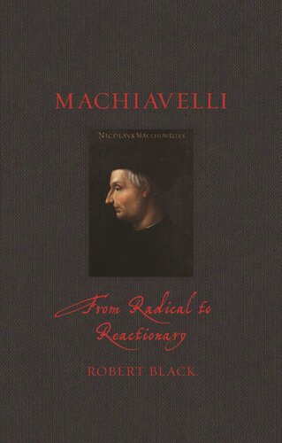 Machiavelli: From Radical to Reactionary (Renaissance Lives) (PDF/EPUB Version)