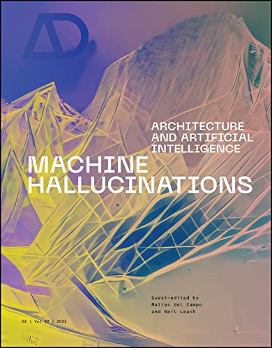 Machine Hallucinations: Architecture and Artificial Intelligence (Architectural Design) (PDF/EPUB Version)