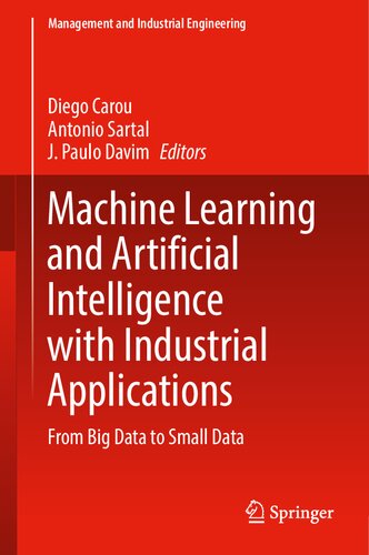 Machine Learning and Artificial Intelligence with Industrial Applications: From Big Data to Small Data (Management and Industrial Engineering) (PDF/EPUB Version)