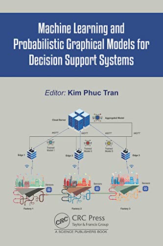 Machine Learning and Probabilistic Graphical Models for Decision Support Systems (PDF/EPUB Version)