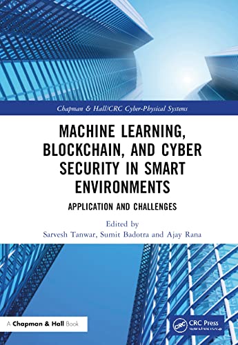 Machine Learning, Blockchain, and Cyber Security in Smart Environments: Applications and Challenges (Chapman & Hall/CRC Cyber-Physical Systems) (PDF/EPUB Version)